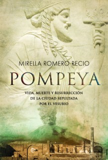 Portada del libro conferencia ‘Pompeya: vida, muerte y resurrección de la ciudad sepultada por el Vesubio’