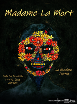 Madame La Mort: 11 y 12 de junio. Teatro La Fundición