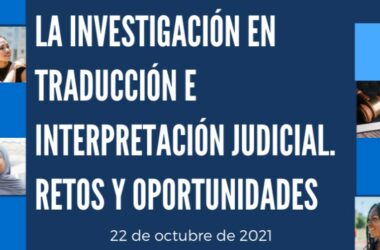 ‘La investigación en traducción e interpretación judicial. Retos y oportunidades’