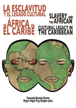La esclavitud y el legado cultural de África en el Caribe/Slavery and the African cultural legacy in the Caibbean