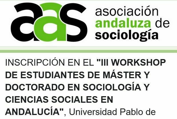 “III Workshop de Estudiantes de Máster y Doctorado en Sociología y Ciencias Sociales en Andalucía»